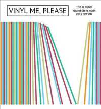Vinyl Me, Please : 100 Albums You Need in Your Collection