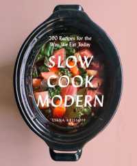 Slow Cook Modern : 200 Recipes for the Way We Eat Today