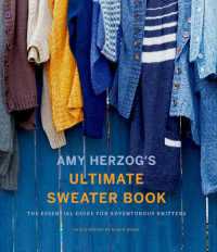 Amy Herzog's Sweater Sourcebook: : The Ultimate Guide for Adventurous Knitters