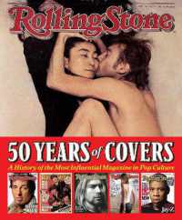 Rolling Stone 50 Years of Covers : A History of the Most Influential Magazine in Pop Culture