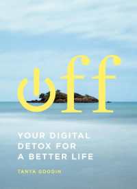 Off : Your Digital Detox for a Better Life