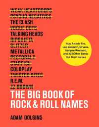 The Big Book of Rock & Roll Names: : How Arcade Fire, Led Zeppelin, Nirvana, Vampire Weekend, and 532 Other Bands Got Their Names