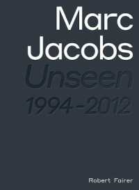 Marc Jacobs : Unseen 1994-2012