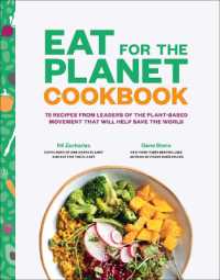 Eat for the Planet Cookbook : 75 Recipes from Leaders of the Plant-based Movement That Will Help Save the World