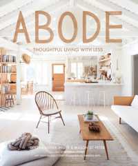 Abode : Thoughtful Living with Less