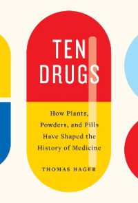 Ten Drugs : How Plants, Powders, and Pills Have Shaped the History of Medicine