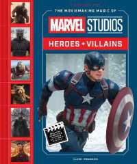 The Moviemaking Magic of Marvel Studios : Heroes & Villains