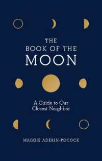 The Book of the Moon : A Guide to Our Closest Neighbor