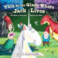 This Is the Glade Where Jack Lives : Or How a Unicorn Saved the Day