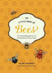 The Little Book of Bees : An illustrated guide to the extraordinary lives of bees