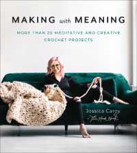 Making with Meaning : More than 20 Meditative and Creative Crochet Projects