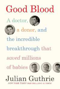 Good Blood : A Doctor, a Donor, and the Incredible Breakthrough that Saved Millions of Babies
