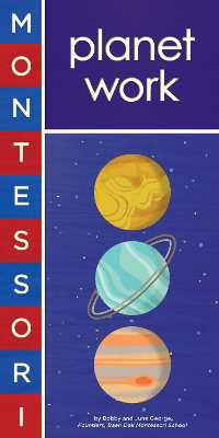 Montessori: Planet Work (Montessori) （Board Book）
