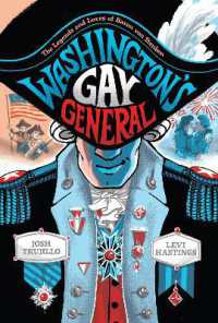 Washington's Gay General : The Legends and Loves of Baron Von Steuben