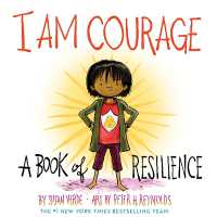 I Am Courage : A Book of Resilience (I Am Books)