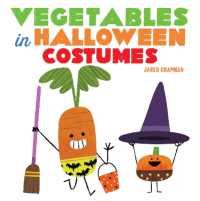 Vegetables in Halloween Costumes （Board Book）