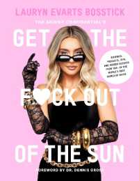 The Skinny Confidential's Get the F*ck Out of the Sun: Routines， Products， Tips， and Insider Secrets from 100+ of the World's Best Skincare Gurus