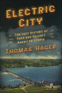 『エレクトリック・シティ：フォードとエジソンが夢見たユートピア』（原書）<br>Electric City : The Lost History of Ford and Edison's American Utopia