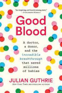 Good Blood : A Doctor, a Donor, and the Incredible Breakthrough that Saved Millions of Babies