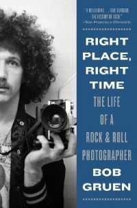Right Place， Right Time : The Life of a Rock & Roll Photographer