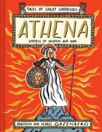 Athena : Goddess of Wisdom and War (Tales of Great Goddesses)