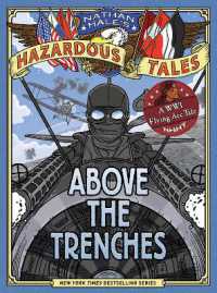 Above the Trenches (Nathan Hale's Hazardous Tales #12) (Nathan Hale's Hazardous Tales)