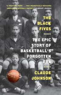 The Black Fives : The Epic Story of Basketball's Forgotten Era