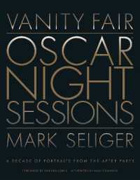 Vanity Fair: Oscar Night Sessions : A Decade of Portraits from the after Party