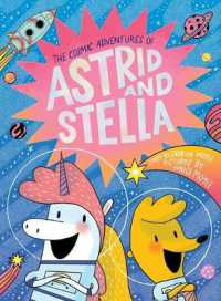The Cosmic Adventures of Astrid and Stella (A Hello!Lucky Book) (A Hello!lucky Book)
