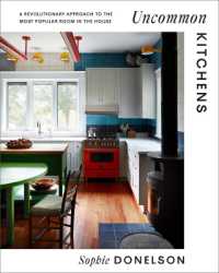 Uncommon Kitchens : A Revolutionary Approach to the Most Popular Room in the House