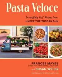 Pasta Veloce : Irresistibly Fast Recipes from under the Tuscan Sun