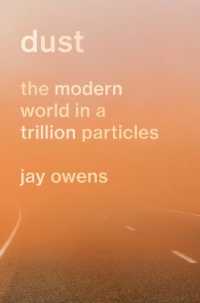 Dust : The Modern World in a Trillion Particles