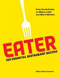 Eater : 100 Essential Restaurant Recipes from the Authority on Where to Eat and Why It Matters