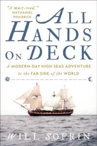 All Hands on Deck : A Modern-Day High Seas Adventure to the Far Side of the World