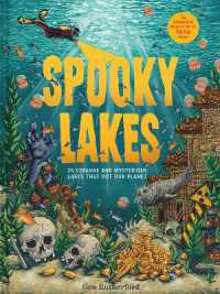 Spooky Lakes : 25 Strange and Mysterious Lakes that Dot Our Planet