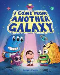 I Come from Another Galaxy : A Picture Book