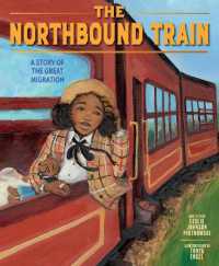 The Northbound Train : A Story of the Great Migration (A Picture Book)