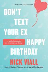 Don't Text Your Ex Happy Birthday : And Other Advice on Love, Sex, and Dating