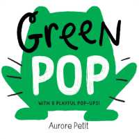 Green Pop (With 6 Playful Pop-Ups!) : A Pop-Up Board Book (Color Pops) （Board Book）