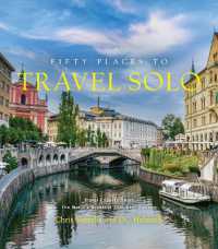 Fifty Places to Travel Solo : Travel Experts Share the World's Greatest Solo Destinations (Fifty Places)