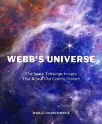 Webb's Universe : The Space Telescope Images That Reveal Our Cosmic History