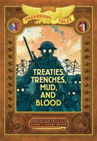 Treaties, Trenches, Mud, and Blood: Bigger & Badder Edition (Nathan Hale's Hazardous Tales #4) : A World War I Tale (A Graphic Novel) (Nathan Hale's Hazardous Tales)