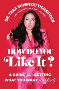 How Do You Like It? : A Guide for Getting What You Want (in Bed)