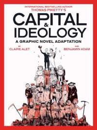 Capital & Ideology: a Graphic Novel Adaptation : Based on the book by Thomas Piketty, the bestselling author of Capital in the 21st Century and Capital and Ideology