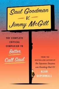 Saul Goodman v. Jimmy McGill : The Complete Critical Companion to Better Call Saul