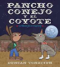 Pancho Conejo Y El Coyote : La Fábula de Un Migrante (Pancho Rabbit and the Coyote Spanish Edition)