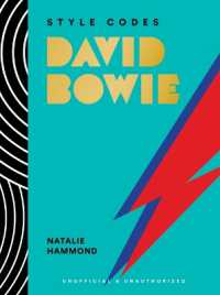 Style Codes: David Bowie : A Guide to Dressing Like a Fashion Icon (The Style Codes)
