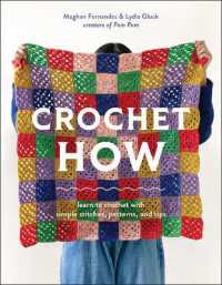 Crochet How : Learn to Crochet with Simple Stitches, Patterns, and Tips