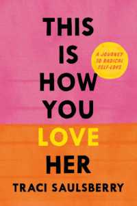 This Is How You Love Her : A Journey to Radical Self-Love