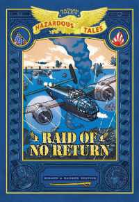 Raid of No Return: Bigger & Badder Edition (Nathan Hale's Hazardous Tales #7) : A World War II Tale of the Doolittle Raid (Nathan Hale's Hazardous Tales)